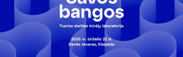 Клайпедский фестиваль «Savos bangos: лаборатория создателей гармоничного будущего»: